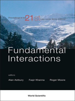 cover image of Fundamental Interactions--Proceedings of the 21st Lake Louise Winter Institute